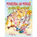 Povestea lui Pitigus si alte 15 povesti. Editia a 2-a