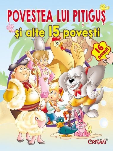 Povestea lui Pitigus si alte 15 povesti. Editia a 2-a