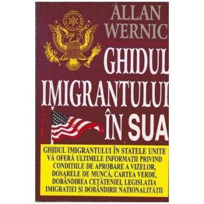 Allan Wernic - Ghidul imigrantului in SUA - 104106 foto