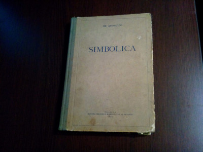 SIMBOLICA - Hr. Andrutos - Ed. Centrului Mitropolitan al Olteniei, 1955, 349 p. foto