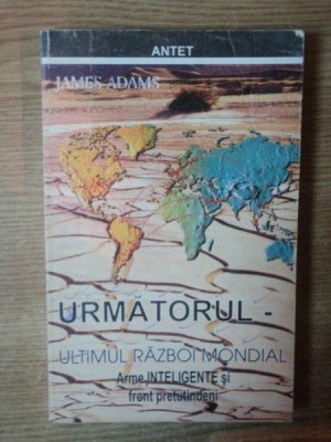 URMATORUL - ULTIMUL RAZBOI MONDIAL de JAMES ADAMS , 1998 foto