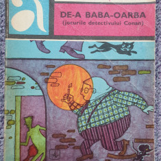 DE-A BABA OARBA (JOCURILE DETECTIVULUI CONAN) – VLAD MUSATESCU, 1976, 312 pag