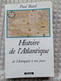 Paul Butel, Histoire de l'Atlantique, de l'Antiquit&eacute; &agrave; nos jours