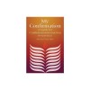 My Confirmation: A Guide for Confirmation Instruction