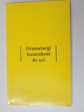 DRAMATURGI BASARABENI DE AZI de DUMITRU SI OANA BORS , 2008