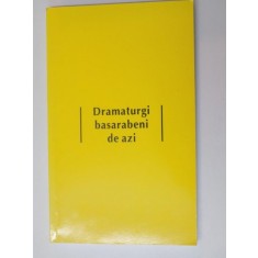 DRAMATURGI BASARABENI DE AZI de DUMITRU SI OANA BORS , 2008