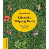 Kalandok a Vil&aacute;gnagy Mezőn - N&eacute;very Dorottya