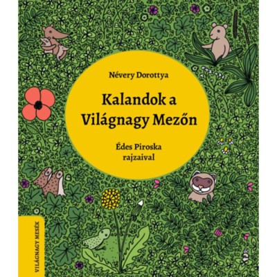 Kalandok a Vil&amp;aacute;gnagy Mezőn - N&amp;eacute;very Dorottya foto