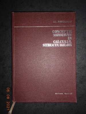 ALEXANDRU GHEORGHIU - CONCEPTII MODERNE IN CALCULUL STRUCTURILOR foto