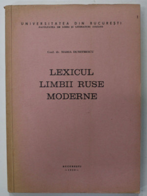 LEXICUL LIMBII RUSE MODERNE de MARIA DUMITRESCU , CURS UNIVERSITAR , 1980 , DEDICATIE * foto