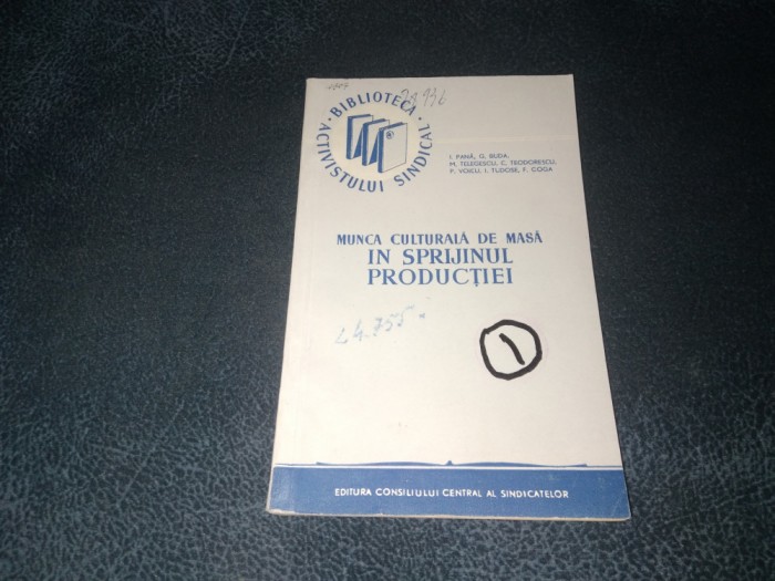 I PANA - MUNCA CULTURALA DE MASA IN SPRIJINUL PRODUCTIEI