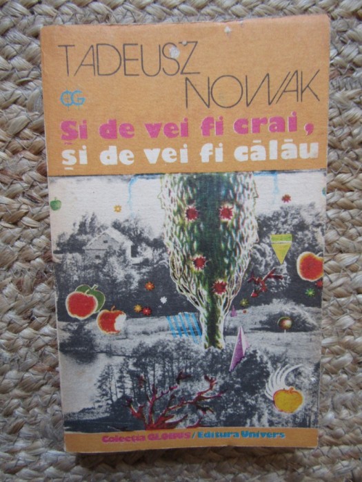 TADEUSZ NOWAK - SI DE VEI FI CRAI, SI DE VEI FI CALAU, 1987