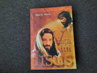 VIATA LUI IISUS - ELLEN G. WHITE 2015 foto