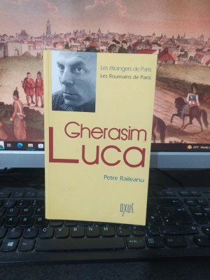 Gherasim Luca, Petre Răileanu, Les roumains de Paris, Oxus, Paris 2004, 020 foto