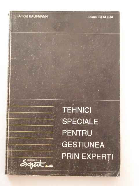 Tehnici Speciale Pentru Gestiunea Prin Experti - Arnold Kaufmann Jaime Gil Aluja ,269774