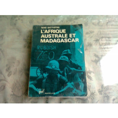 L&#039;AFRIQUE AUSTRALE ET MADAGASCAR - RENE BATTISTINI (CARTE IN LIMBA FRANCEZA)