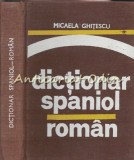 Cumpara ieftin Dictionar Spaniol-Roman Micaela Ghitescu, Editura Stiintifica, 1976, 391 pagini, Coperta Cartonata