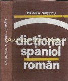 Cumpara ieftin Dictionar Spaniol-Roman - Micaela Ghitescu