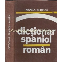 Dictionar Spaniol-Roman - Micaela Ghitescu