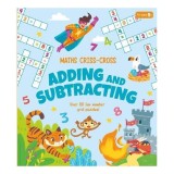 Cartea Maths Criss-Cross Adding and Subtracting, Carte straina in engleza pentru studiu