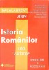 ISTORIA ROMANILOR - 100 VARIANTE, ENUNTURI SI REZOLVARI BACALAUREAT 2009-MARIAN CURCULESCU SI COLAB.-267392