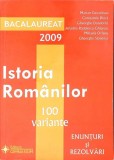 ISTORIA ROMANILOR - 100 VARIANTE, ENUNTURI SI REZOLVARI BACALAUREAT 2009-MARIAN CURCULESCU SI COLAB.-267392