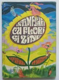 INTAMPLARI CU FLORI SI ZANE de CONSTANTIN STIRBU , ilustratii de STEFAN MIRON , 1974 * MINIMA UZURA