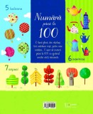 Numara pana la 100 | Felicity Brooks, Sophia Touliatou, Univers Enciclopedic