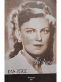 Dan Puric - Fii demn! (Editia: 2011)