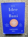 De la idee la bani. Editie de colectie - Napoleon Hill