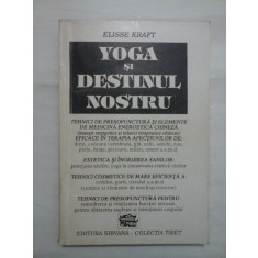 YOGA SI DESTINUL NOSTRU - ELISSE KRAFT