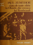 Cumpara ieftin Viata de toate zilele in Olanda din vremea lui Rembrandt - Paul Zumthor (cu insemnari)