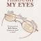 Through My Eyes: The Journal of Belle Munro (Saskatoon 1908 to 1918)