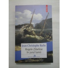 Regele Zibeline in jurul lumii - Jean-Christophe Rufin