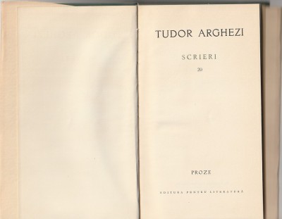 TUDOR ARGHEZI - SCRIERI 20 + 21 + 22 ( PROZE - PRAVILA DE MORALA PRACTICA ) foto