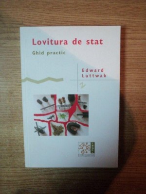 LOVITURA DE STAT , GHID PRACTIC de EDWARD LUTTWAK foto