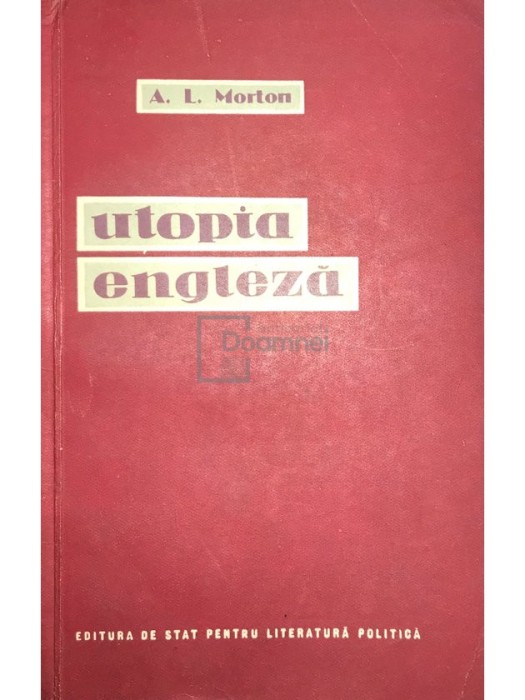 A. L. Morton - Utopia engleza (Editia: 1958)