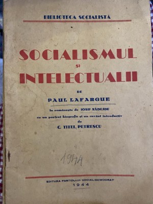 1944 Socialismul si intelectualii Paul Lafargue Iosif Nadejde C. Titel Petrescu foto