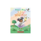 I Am Mighty: An Acorn Book (Princess Truly #6)