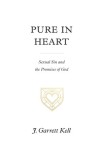Pure in Heart: Sexual Sin and the Promises of God
