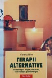 Terapii alternative. Aromaterapia. magia parfumului, cromoterapia si meloterapia - Violeta Biro (putin uzata)