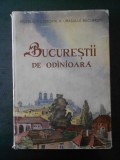 Cumpara ieftin I. IONASCU - BUCURESTII DE ODINIOARA (1959)