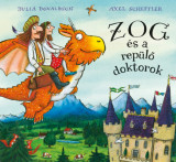 Zog &eacute;s a rep&uuml;lő doktorok - Julia Donaldson