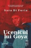 Cumpara ieftin Ucenicul lui Goya/Sara Di Furia