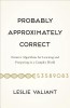 Probably Approximately Correct: Nature&#039;s Algorithms for Learning and Prospering in a Complex World