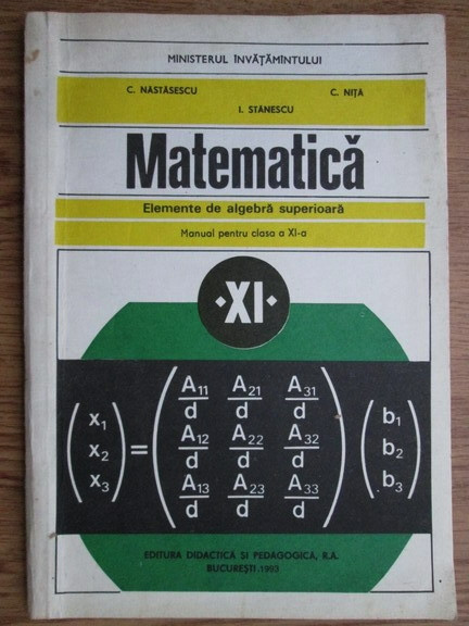 C. Nastasescu - Matematica. Elemente de algebra superioara. Manual pentru...