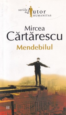 Mircea Cartarescu - Mendebilul foto