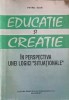 EDUCATIE SI CREATIE IN PERSPECTIVA UNEI LOGICI &quot;SITUATIONALE&quot;-PETRU IOAN-217241