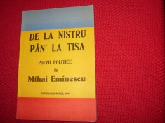 DE LA NISTRU PAN&amp;#039; LA TISA. POEZII POLITICE DE MIHAI EMINESCU * foto