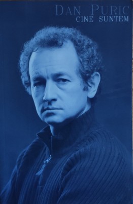 Cine Suntem - Dan Puric , G194 foto